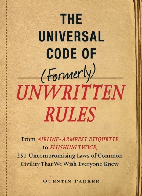 Quentin Parker - Incontrovertible Code of (Formerly) Unwritten Rules, E-bok