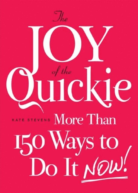 Kate Stevens - Joy of the Quickie, E-bok