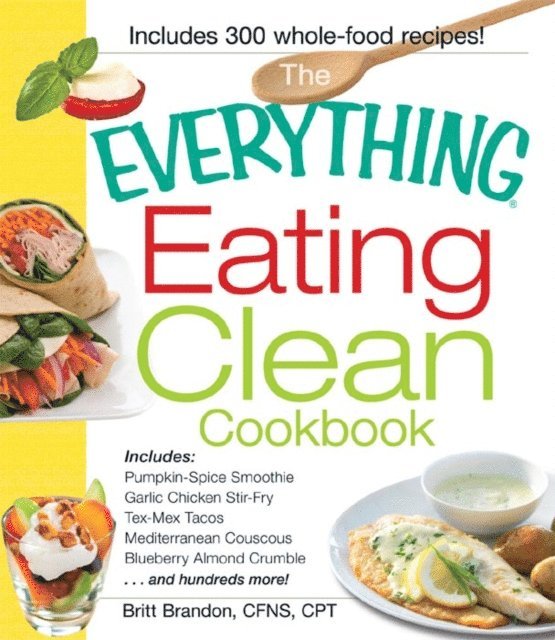 Britt Brandon - Everything Eating Clean Cookbook, E-bok