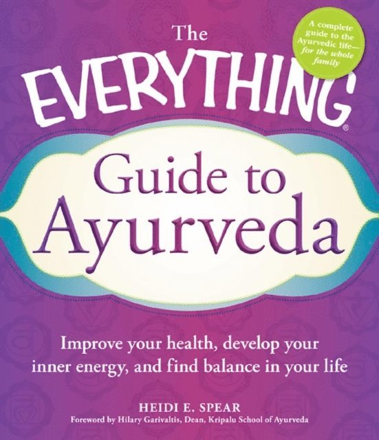 Heidi E Spear - Everything Guide to Ayurveda, E-bok