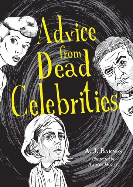 A.J. Barnes - Advice from Dead Celebrities, E-bok