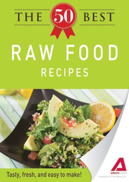 Adams Media - 50 Best Raw Food Recipes, E-bok
