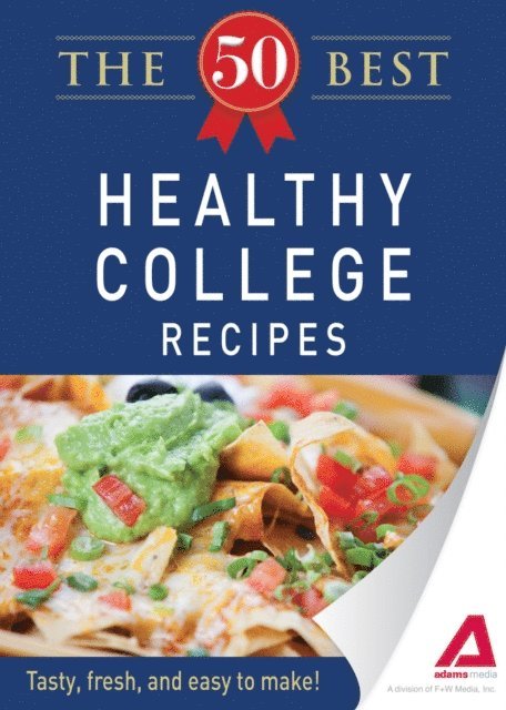 Adams Media - 50 Best Healthy College Recipes, E-bok