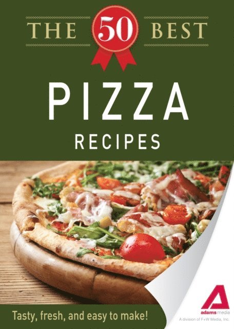 Adams Media - 50 Best Pizza Recipes, E-bok