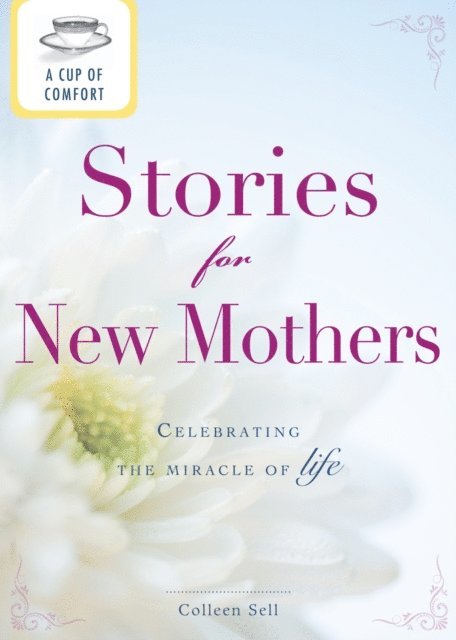 Colleen Sell - Cup of Comfort Stories for New Mothers, E-bok