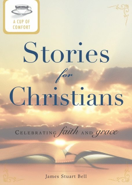 James Stuart Bell - Cup of Comfort Stories for Christians, E-bok