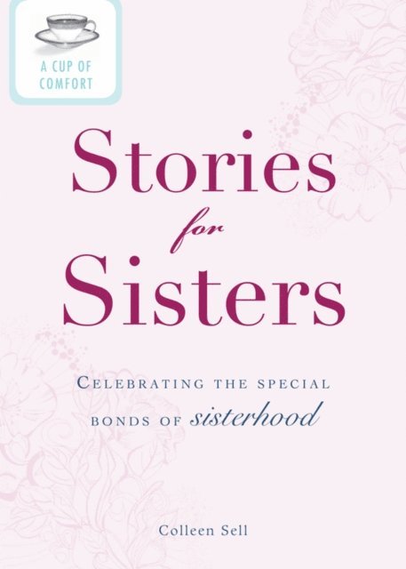 Colleen Sell - Cup of Comfort Stories for Sisters, E-bok