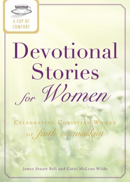 Carol McLean Wilde, James Stuart Bell - Cup of Comfort Devotional Stories for Women, E-bok