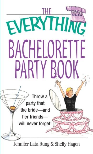 Shelly Hagen, Jennifer Lata Rung - Everything Bachelorette Party Book, E-bok