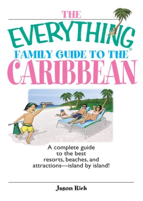 Jason Rich - Everything Family Guide To The Caribbean, E-bok