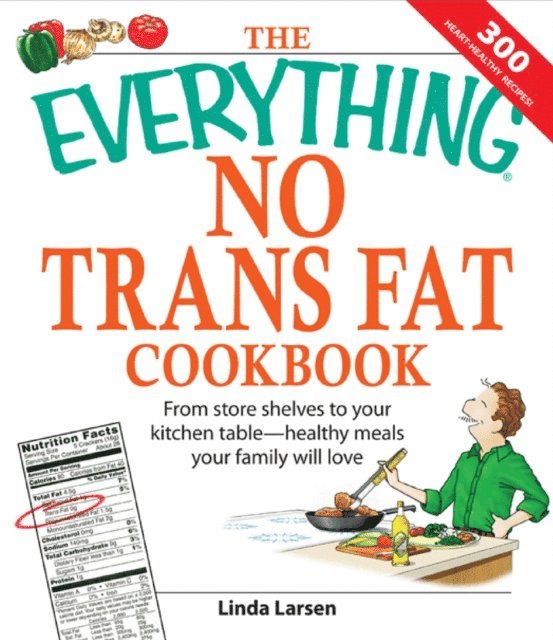Linda Larsen - Everything No Trans Fats Cookbook, E-bok
