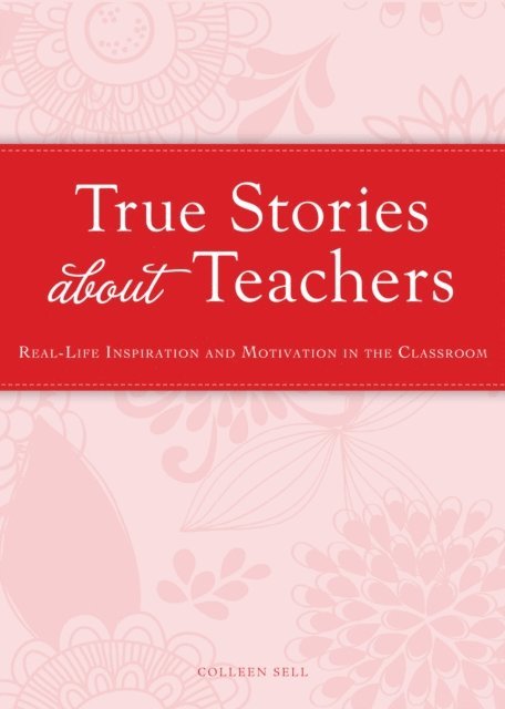 Colleen Sell - True Stories about Teachers, E-bok