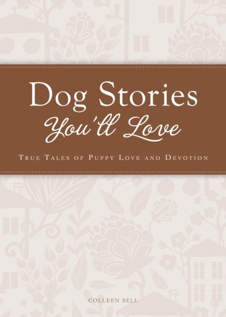 Colleen Sell - Dog Stories You'll Love, E-bok