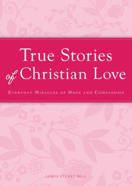 James Stuart - True Stories of Christian Love, E-bok