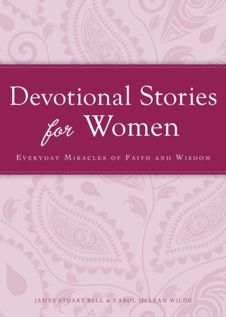 Carol McLean Wilde, James Stuart Bell - Devotional Stories for Women, E-bok