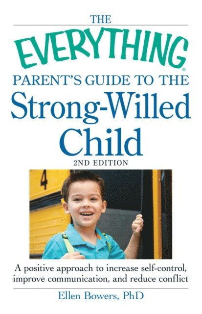 Ellen Bowers - Everything Parent's Guide to the Strong-Willed Child, E-bok