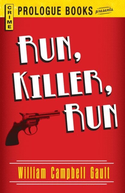 William Campbell Gault - Run, Killer, Run, E-bok