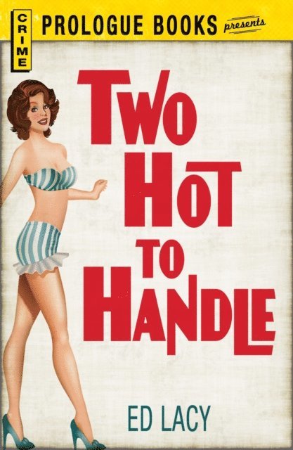 Ed Lacy - Two Hot To Handle, E-bok
