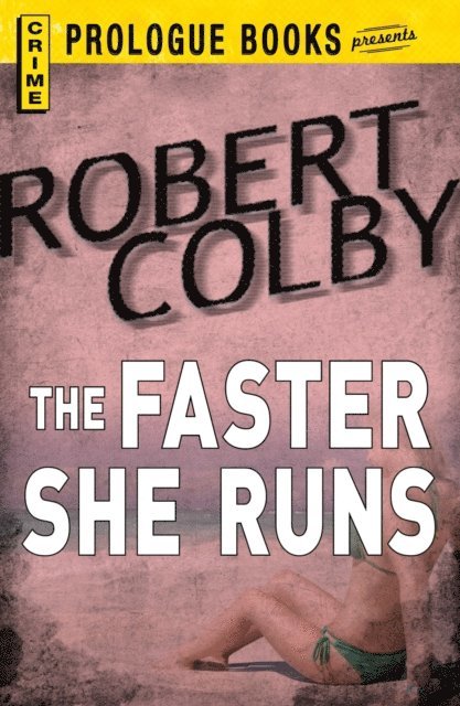 Robert Colby - Faster She Runs, E-bok