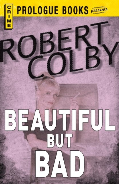 Robert Colby - Beautiful But Bad, E-bok