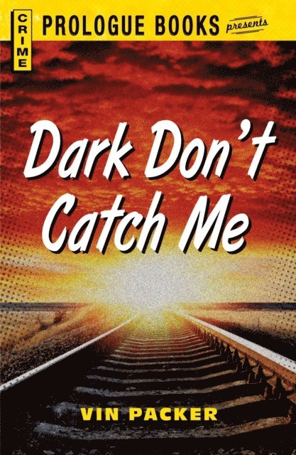Vin Packer - Dark Don't Catch Me, E-bok