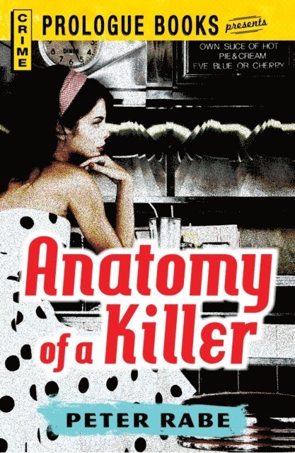 Peter Rabe - Anatomy of a Killer, E-bok