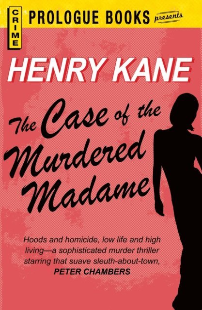 Henry Kane - Case of the Murdered Madame, E-bok