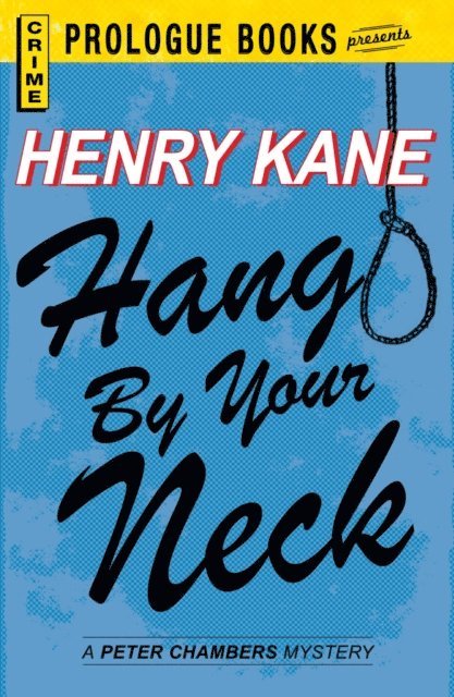 Henry Kane - Hang by Your Neck, E-bok