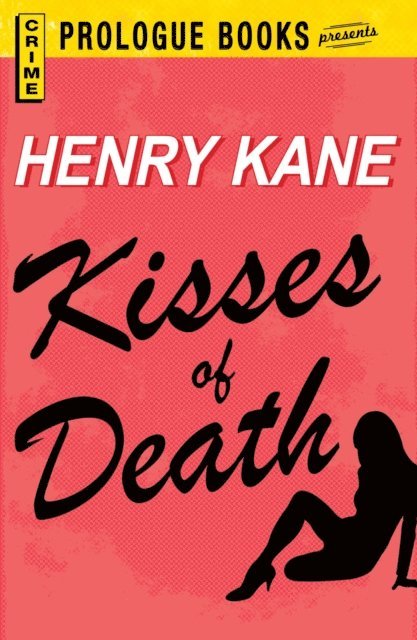 Henry Kane - Kisses of Death, E-bok