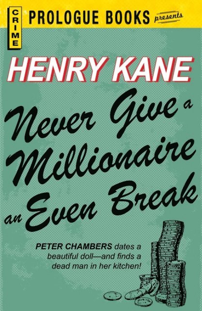 Henry Kane - Never Give a Millionaire an Even Break, E-bok