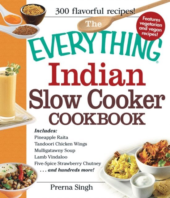 Prerna Singh - Everything Indian Slow Cooker Cookbook, E-bok