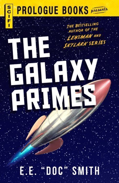 E.E. &quote;Doc&quote; Smith - Galaxy Primes, E-bok