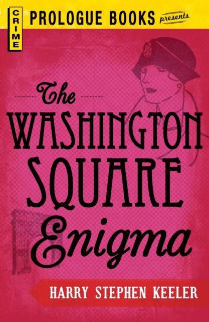 Harry Stephen Keeler - Washington Square Enigma, E-bok
