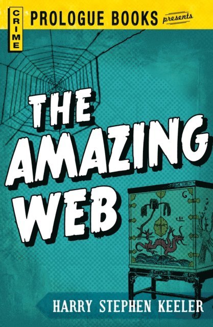 Harry Stephen Keeler - Amazing Web, E-bok
