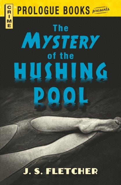 J.S. Fletcher - Mystery of the Hushing Pool, E-bok