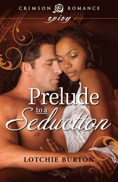Lotchie Burton - Prelude to a Seduction, E-bok. Tillgänglighet: Lägg i varukorg