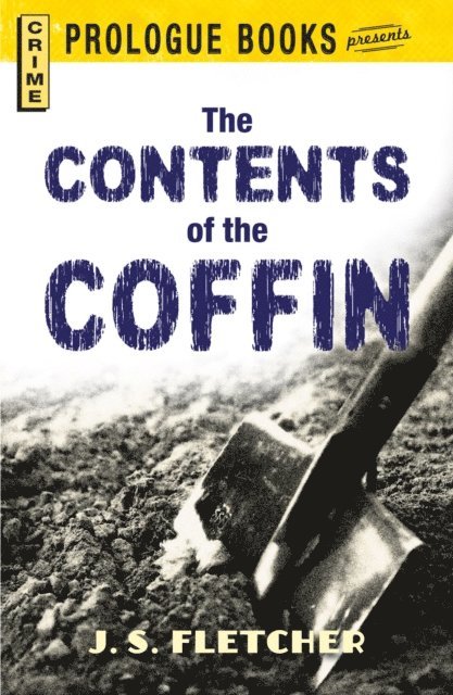 J.S. Fletcher - Contents of the Coffin, E-bok