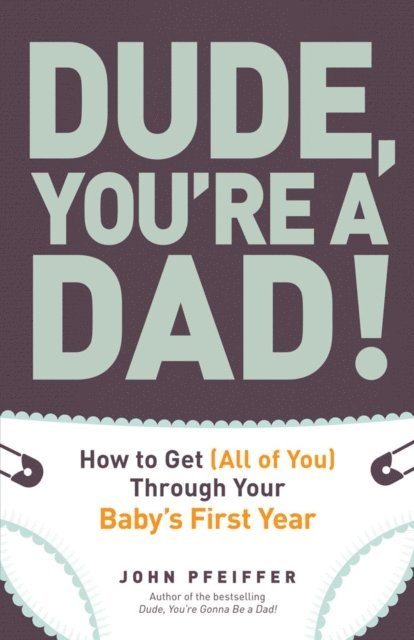 John Pfeiffer - Dude, You're a Dad!, E-bok