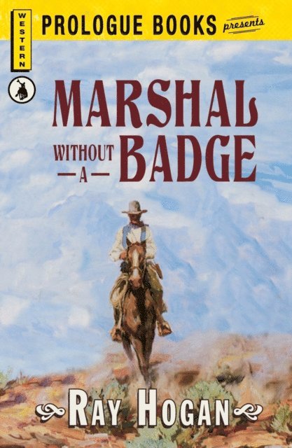 Ray Hogan - Marshall without a Badge, E-bok