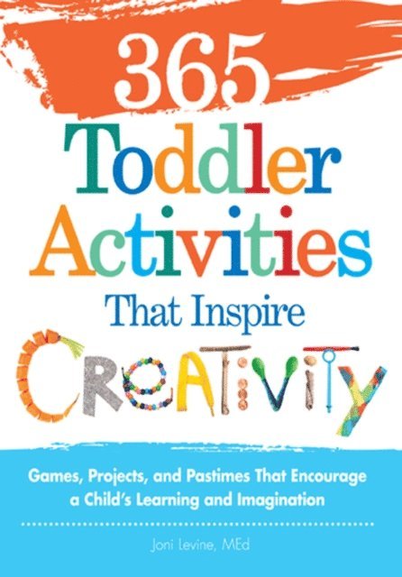 Joni Levine - 365 Toddler Activities That Inspire Creativity, E-bok