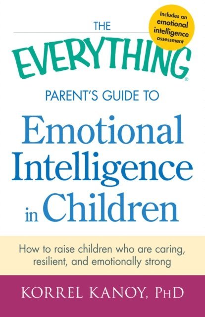 Korrel Kanoy - Everything Parent's Guide to Emotional Intelligence in Children, E-bok