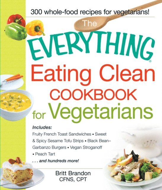 Britt Brandon - Everything Eating Clean Cookbook for Vegetarians, E-bok