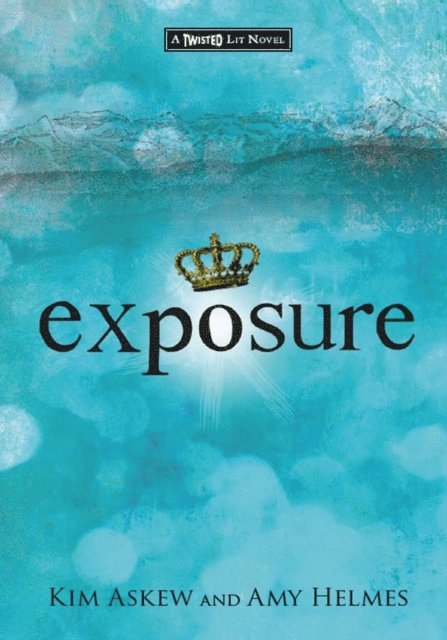 Amy Helmes, Kim Askew, Jacquelyn Mitchard - Exposure, E-bok