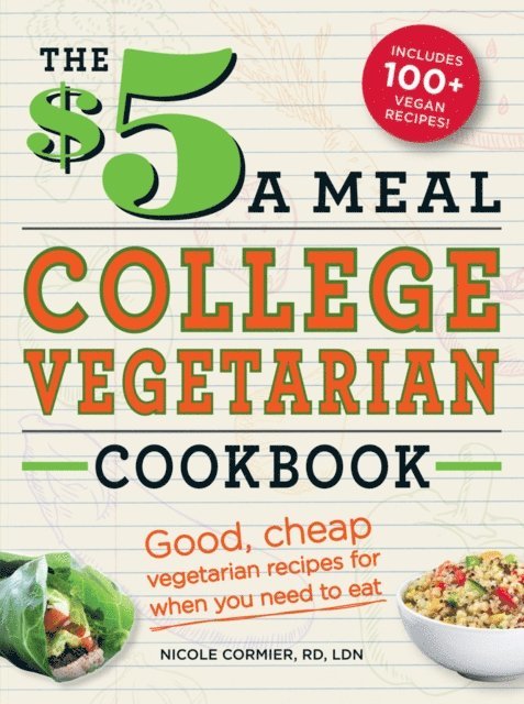 Nicole Cormier - $5 a Meal College Vegetarian Cookbook, E-bok