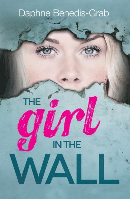 Daphne Benedis-Grab, Jacquelyn Mitchard - Girl in the Wall, E-bok
