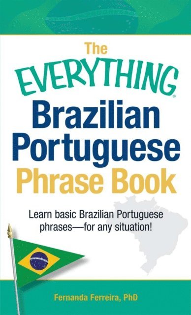 Fernanda Ferreira - Everything Brazilian Portuguese Phrase Book, E-bok