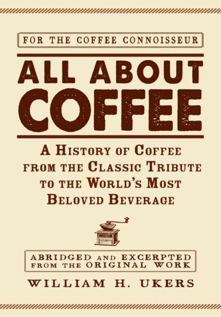 William H Ukers - All about Coffee, E-bok