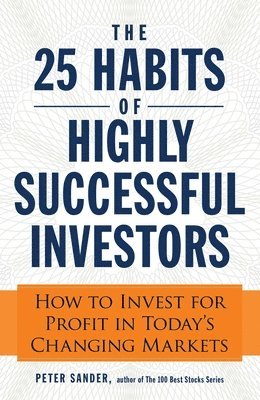 Peter Sander - 25 Habits of Highly Successful Investors, Häftad