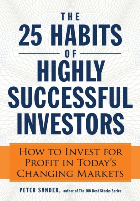 Peter Sander - 25 Habits of Highly Successful Investors, E-bok