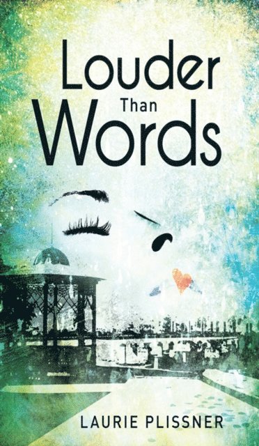 Laurie Plissner, Jacquelyn Mitchard - Louder Than Words, E-bok